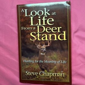 A Look At Life From A Deer Stand by Steve Chapman, Paperback, 1998